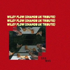 Wiley Flow (CHAMOS UK Tribute)
