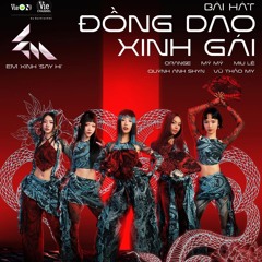 Đồng Giao Xinh Gái - Em Xinh Say Hi | Orange , Mỹ Mỹ , Miu Lê , Quỳnh Anh Shyn , Vũ Thảo My