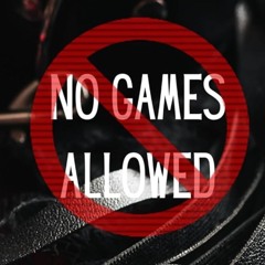 NO GAMES