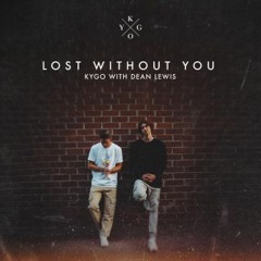 Kygo, Dean Lewis - Lost without you (remix)