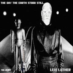 The Day The Earth Stood Still (TNC Remix)