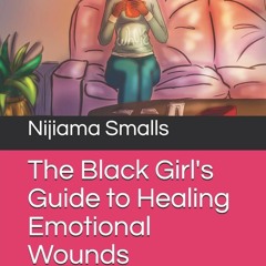 Download The Black Girl's Guide to Healing Emotional Wounds