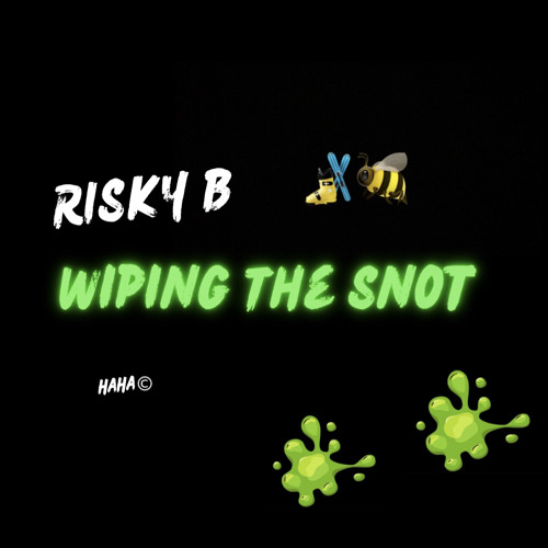 Wiping The Snot