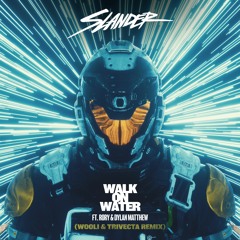 SLANDER - Walk On Water ft. RØRY & Dylan Matthew (Wooli & Trivecta Remix)