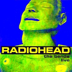 Radiohead - Fake Plastic Trees Live
