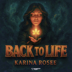 Karina Rosee - BACK TO LIFE