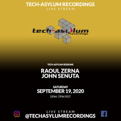 Tech-Asylum Recordings Livestream - Recorded 9/19/2020 - Mixed by Raoul Zerna and John Senuta