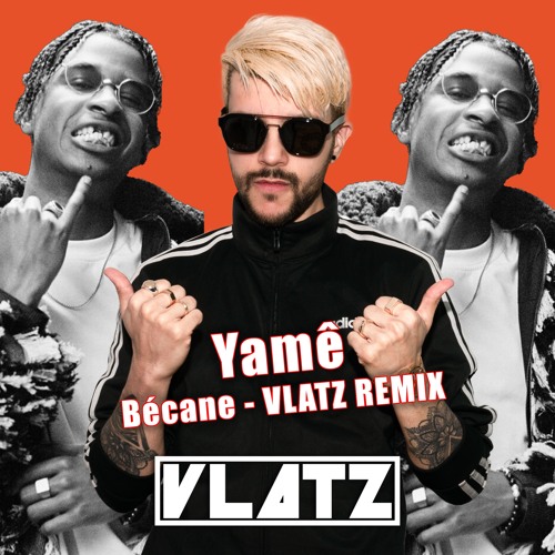 Yamê - Bécane - Vlatz Remix