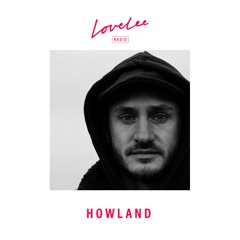 Howland @ Lovelee Radio 10.12.21