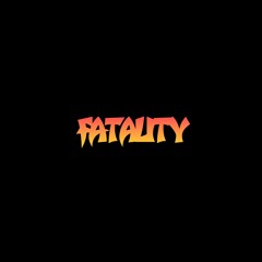 FATALITY
