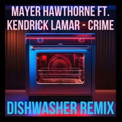 Mayer Hawthorne Ft. Kendrick Lamar - Crime (Dishwasher Remix)
