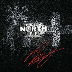 PHLEXN- NORTH" (Prod. by BHunna)