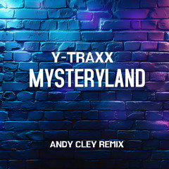 Y-Traxx - Mystery Land (Andy Cley Remix)