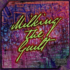 Milking the Guilt