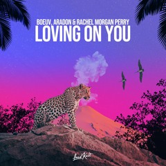 Boeuv, Aradon, Rachel Morgan Perry - Loving On You