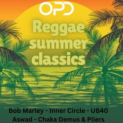 OPD Reggae Summer Classics - Bob Marley - Inner Circle - UB40 - Aswad - Chaka Demus & Pliers