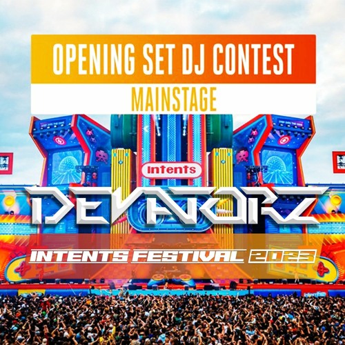 Intents Mainstage DJ Contest - Devatorz