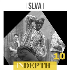 IN-DEPTH with SLVA Vol. 10