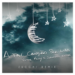 A Tal Canção Pra Lua (Zucchi Remix)