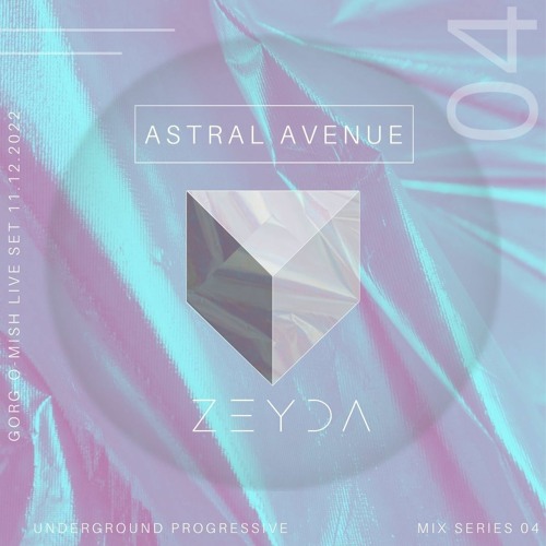 Astral Avenue 04 | After Hours Set at Gorgomish
