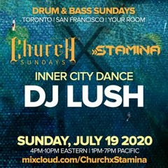 Lush - Church X Stamina Inner City Dance Takeover July 19 2020
