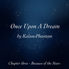 Once Upon a Dream by KalansPhantom (chapter three)
