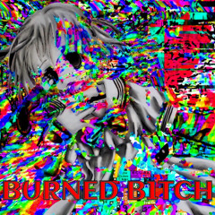 BURNED B1TCH