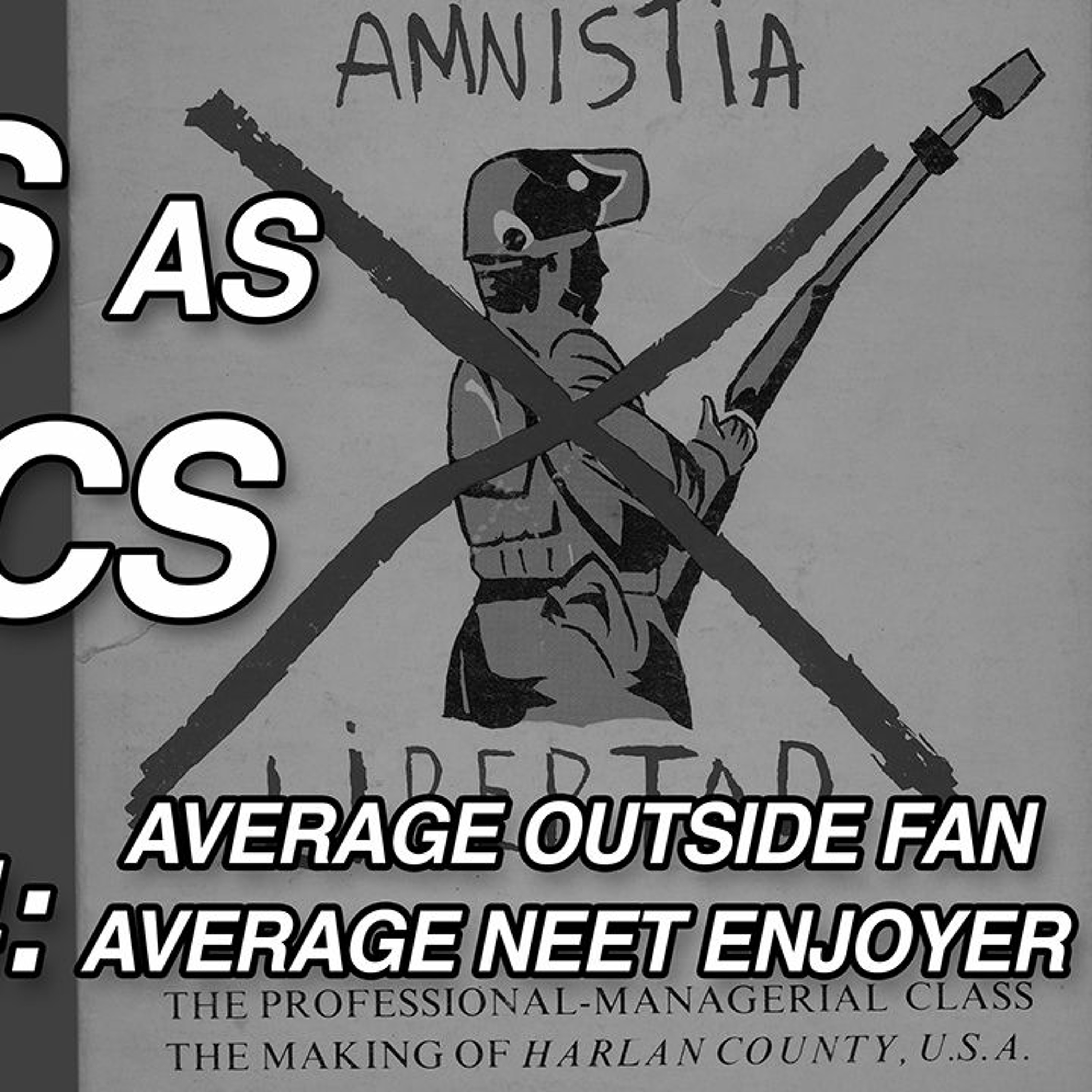 Memes as Politics: Ep 14: Average Outside Fan, Average Neet Enjoyer