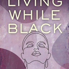 ePub/Ebook Living While Black BY : Guilaine Kinouani