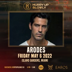 ARODES Live @  HURRY UP SLOWLY - MIAMI F1 WEEK