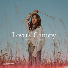 Lovers' Canopy - Artificial.Music | Free Background Music | Audio Library Release
