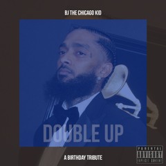 NIPSEY HUSSLE BIRTHDAY TRIBUTE "DOUBLE UP"