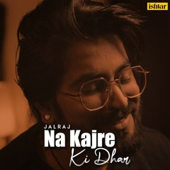 Na Kajre Ki Dhar