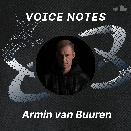 Copy of Voice Notes: Armin van Buuren