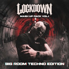 Lockdown Mashup Pack Vol.1 - Big Room Techno Edition