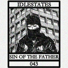 IDLESTATES043 - SIN OF THE FATHER