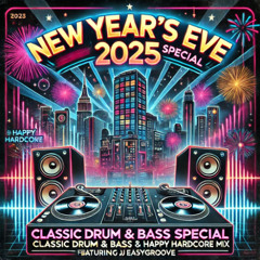 🔥🎧 🎉 New Year’s Eve 2025 Special: Classic Drum & Bass & Happy Hardcore Mix | DJ Easygroove 🔊🇬🇧