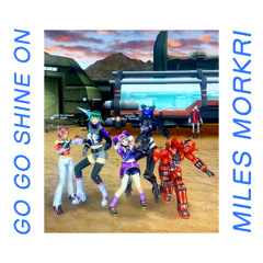 GO GO SHINE ON