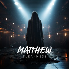 Matthew - Bleakness (preview)