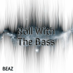 Roll With The Bass