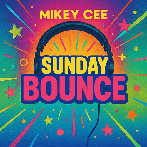 Mikey Cee Sunday Bounce 27th July 2025.WAV