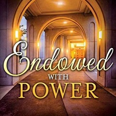 ACCESS [EPUB KINDLE PDF EBOOK] Endowed with Power: How Temple Symbols Guide Us to Chr