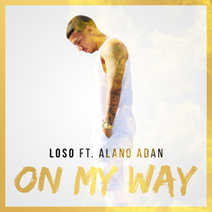 On My Way (feat. Alano Adan)