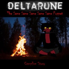 [PIPEJAM] Campfire story (DELTARUNE The 5Same Puppet)