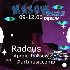Radeus / PROJECT MASOW 09-12.06.2022