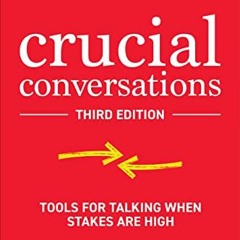 Get EBOOK EPUB KINDLE PDF Crucial Conversations: Tools for Talking When Stakes are High, Third Editi
