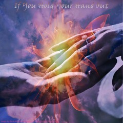 If You Hold Your Hand Out