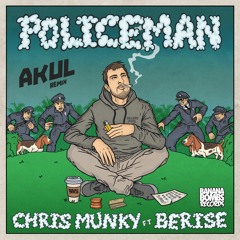 CHRIS MUNKY FT. BERISE - POLICEMAN (AKUL REMIX)