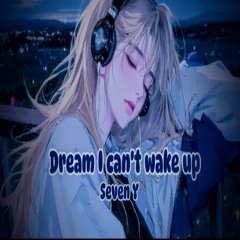 Dream that i cant wake up - (English version) - Thất Nguyên