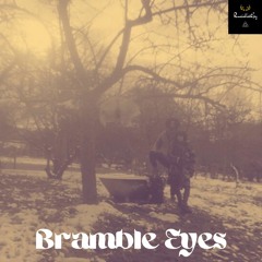 Bramble Eyes